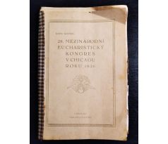 KOLÍSEK, K. 28. Mezinárodní eucharistický kongres v Chicagu  1926