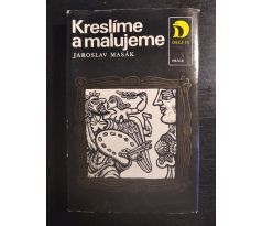 MASÁK, J. Kreslíme a malujeme