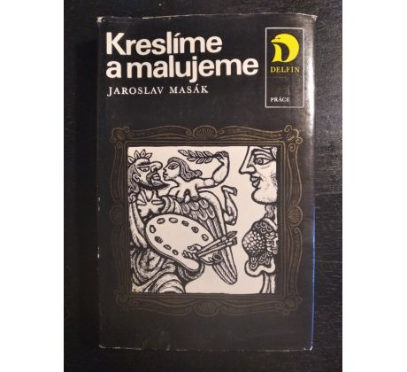 MASÁK, J. Kreslíme a malujeme