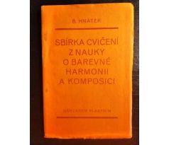 HNÁTEK, B. Sbírka cvičení z nauky o barevné harmonii a komposici