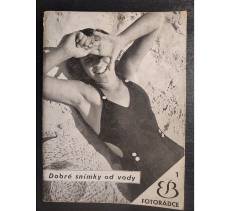 GORNY, H. / TRIEB, H. E. Dobré snímky u vody / Fotorádce č. 1