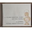 70 let automobilů TATRA / 70 years motor - cars of the TATRA