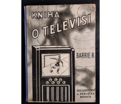 BARRIE, R. Kniha o televisi