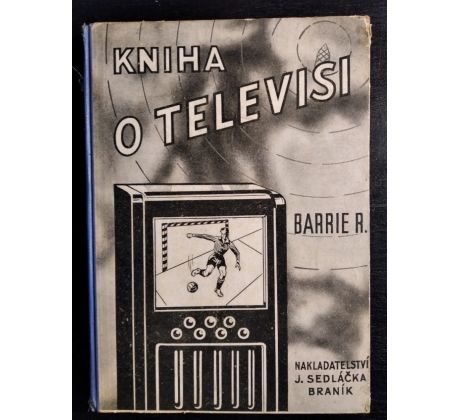 BARRIE, R. Kniha o televisi
