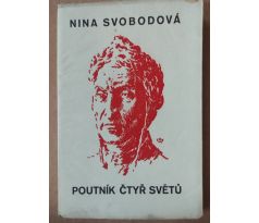 Nina Svobodová. Poutník čtyř světů / Karel Wellner