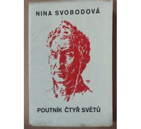 Nina Svobodová. Poutník čtyř světů / Karel Wellner