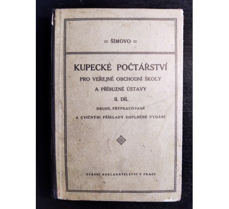 ŠÍMA, A. Kupecké počtářství pro veřejné obchodní školy a příbuzné ústavy / II. DÍL