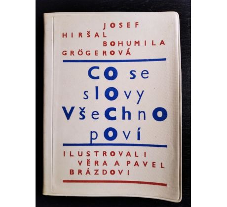 J. Hiršal / B. Grögerová. Co se slovy všechno poví / V. a P. Brázdovi