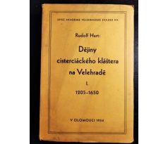 HURT, R. Dějiny cisterciáckého kláštera na Velehradě 1205 - 1650 / 1. DÍL