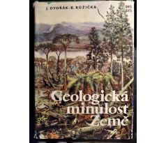 DVOŘÁK, J. / RŮŽIČKA, B. Geologická minulost Země / Z. BURIAN