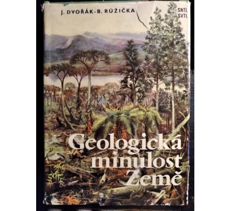 DVOŘÁK, J. / RŮŽIČKA, B. Geologická minulost Země / Z. BURIAN