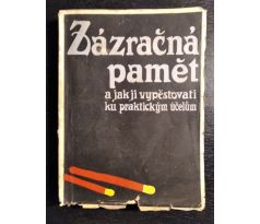 JARUŠEK, J. Zázračná pamět a jak ji vypěstovati ku praktickým účelům