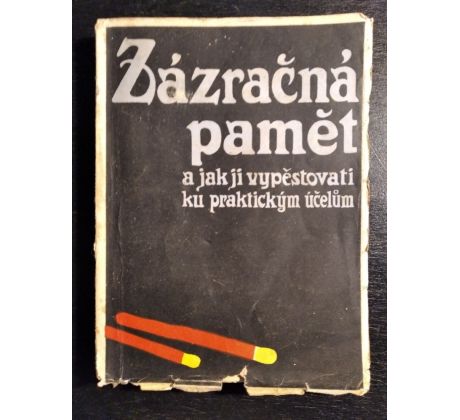 JARUŠEK, J. Zázračná pamět a jak ji vypěstovati ku praktickým účelům