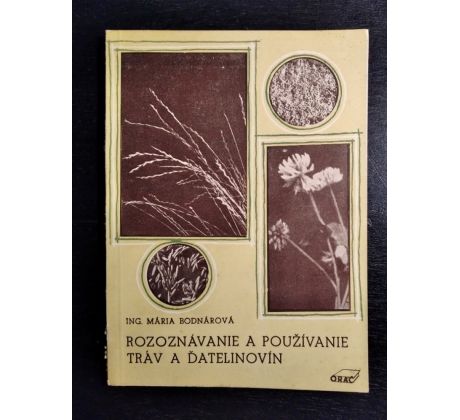 BODNÁROVÁ, M. Rozoznávanie a používanie tráv a ďatelinovín