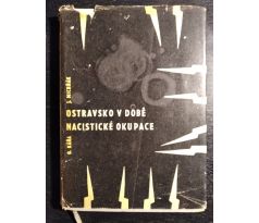 KÁŇA, O. / MICHŇÁK, J. Ostravsko v době nacistické okupace (studie a dokumenty)