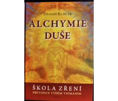 KLOCEK, D. Alchymie duše. Škola zření. Průvodce vyšším vnímáním