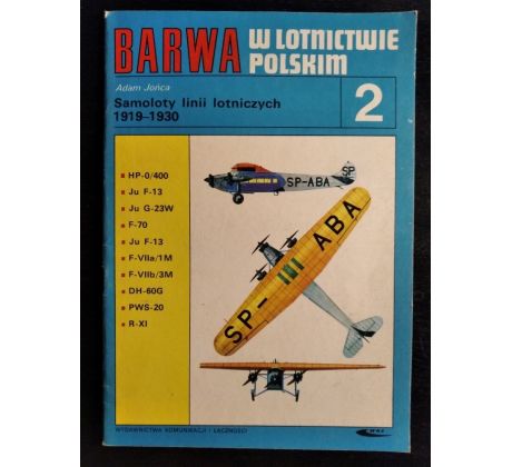 JOŃCA, A. Barwa w lotnictwie polskim. Samoloty linii lotniczych 1919 - 1930 / 2