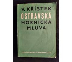 KŘÍSTEK, V. Ostravská hornická mluva