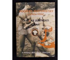 VAVRYS, M. Počátky kulturistiky v Českém Těšíně. Cesty ke zdatnosti zdraví, vědomí