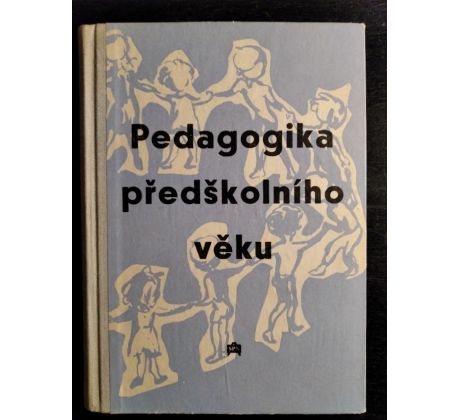 BARTUŠKOVÁ, M. Pedagogika předškolsního věku