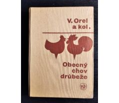 OREL, V. a kol. Obecný chov drůbeže