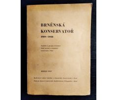 Brněnská konzervatoř 1919 - 1945. Památník k 1. čtvrtstoletí státní hudební a dramatické konservatoře v Brně