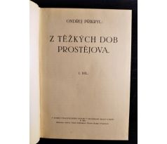 PŘIKRYL, O. Z těžkých dob Prostějova / 1. DÍL