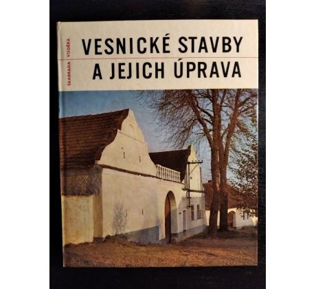 ŠKABRADA, J. / VODĚRA, S. Vesnické stavby a jejich úprava