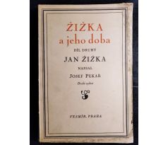 PEKAŘ, J. Žižka a jeho doba / 2. DÍL