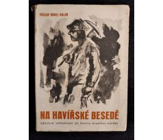 KOLÁŘ, V. K. Na havířské besedě. Několik vzpomínek ze života starých havířů / D. TŮMA