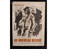 KOLÁŘ, V. K. Na havířské besedě. Několik vzpomínek ze života starých havířů / D. TŮMA