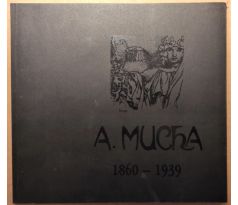Alfons Mucha / v Čechách a na Moravě / výstava k 60. výročí umělcova úmrtí