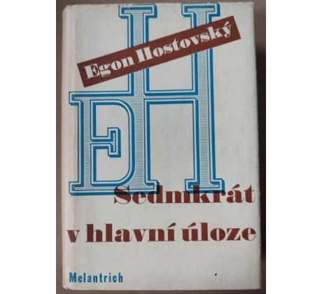 Egon Hostovský. Sedmkrát v hlavní úloze