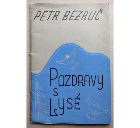 Petr Bezruč. Pozdravy s Lysé / J. Baruch / PODPISY