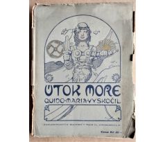 Quido Maria Vyskočil. Útok na moře / Alfons Mucha