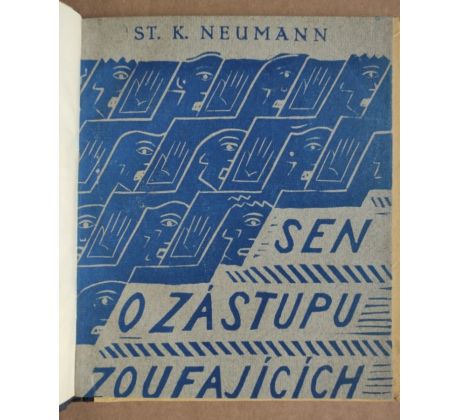 Stanislav Kostka Neumann. Sen o zástupu zoufajících / Josef Čapek