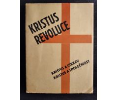 Kristus revoluce. Kristus a církev. Kristus a společnost