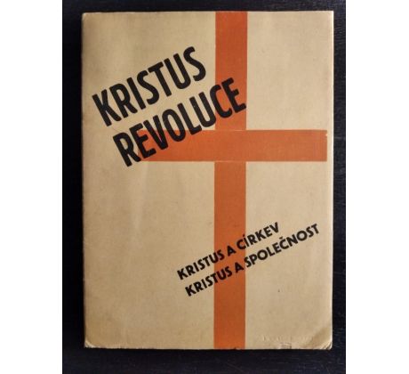 Kristus revoluce. Kristus a církev. Kristus a společnost