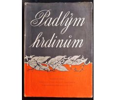 Padlým hrdinům. Památník obětí československé sociální demokracie v osvobozeneckém boji 1939 - 1945