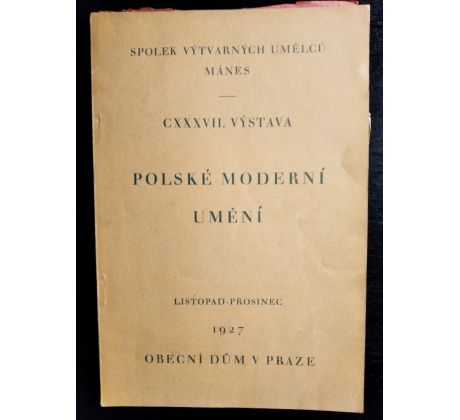 CXXXVII. Výstava  Polské moderní umění / listopad-prosinec 1927