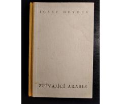 HEYDUK, J. Zpívající Arabie. Parafráze staré arabské poesie