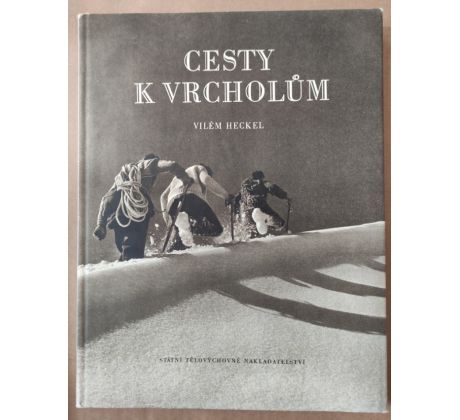 Vilém Heckel. Cesty k Vrcholům