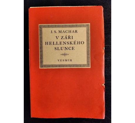 MACHAR, J. S. V záři hellenského slunce