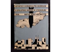 HOFFMEISTER, A. Reportáž o kongresu pro odzbrojení a spolupráci národů ve Stockholmu 1958 / PODPIS (?)