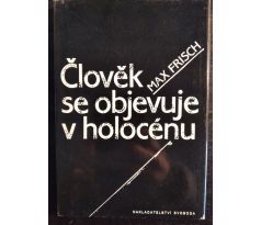 FRISCH, M. Člověk se objevuje v holocénu