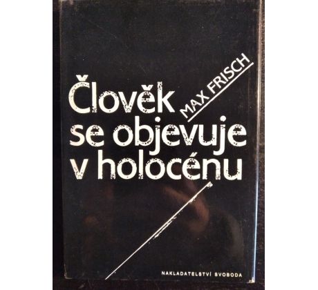 FRISCH, M. Člověk se objevuje v holocénu