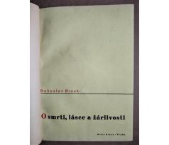 Bohuslav Brouk. O smrti, lásce a žárlivosti / Karel Teige