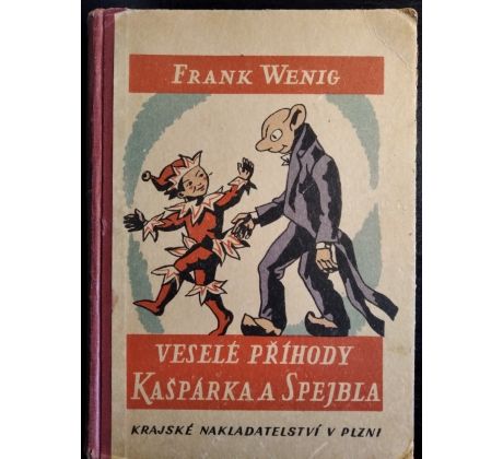 WENIG, F. Veselé příhody Kašpárka a Spejbla