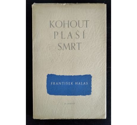 HALAS, F. Kohout plaší smrt / E. MILÉN