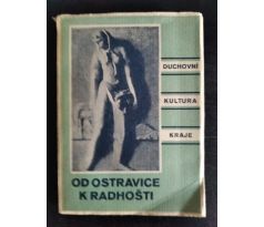 MARTÍNEK, V. a kol. Od Ostravice k Radhošti. Duchovní kultura kraje